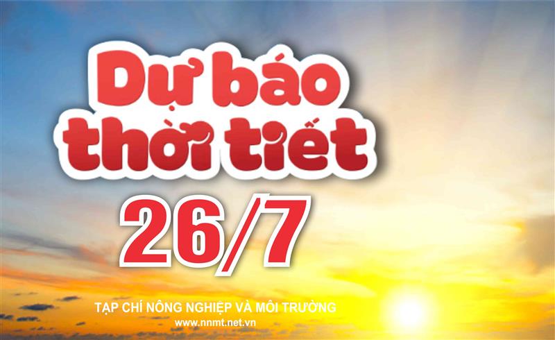 Thời tiết ngày 26/7: Bắc Bộ nắng gián đoạn, Hà Tĩnh đến Đà Nẵng mưa rất to