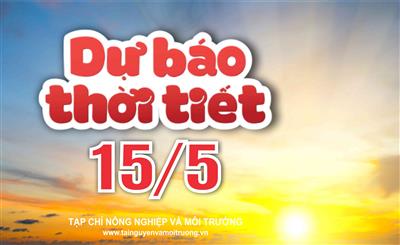 Thời tiết ngày 15/5: Miền Bắc bắt đầu chuỗi ngày mưa lớn cục bộ, Tây Nguyên và Nam Bộ chiều tối mưa dông