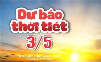 Thời tiết ngày 3/5: Miền Bắc tăng nhiệt, Tây Nguyên và Nam Bộ chiều tối mưa dông
