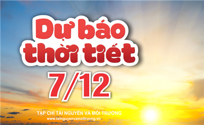 Thời tiết ngày 7/12: Miền Bắc ngày nắng nhẹ, đêm trời rét
